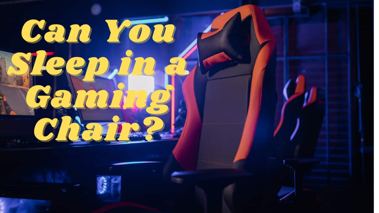 Can You Sleep In A Gaming Chair? Gamer After